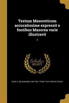 Paperback Textum Masoreticum accuratissime expressit e fontibus Masorea varie illustravit; 3 [Hebrew] Book