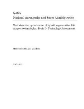 Paperback Multiobjective Optimization of Hybrid Regenerative Life Support Technologies. Topic D: Technology Assessment Book
