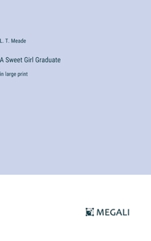 Hardcover A Sweet Girl Graduate: in large print Book