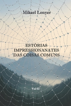 Paperback Estórias Impressionantes Das Coisas Comuns: Vol 02 [Portuguese] Book