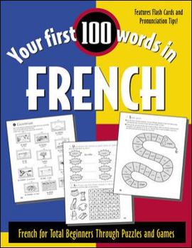 Paperback Your First 100 Words in French: French for Total Beginners Book