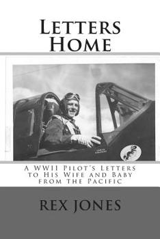 Paperback Letters Home: A WWII Pilot's Letters to His Wife and Baby from the Pacific Book