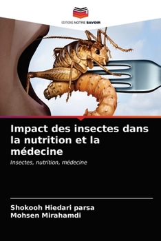 Paperback Impact des insectes dans la nutrition et la médecine [French] Book