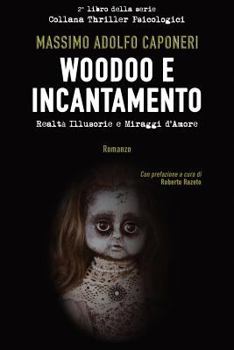 Paperback Woodoo E Incantamento: Realtà Illusorie E Miraggi d'Amore [Italian] Book