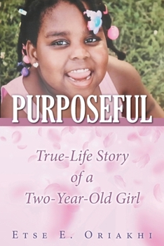 Paperback Purposeful: True-Life Story of a Two-Year-Old Girl Book