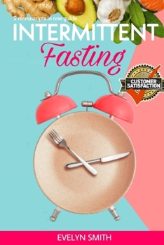 Paperback Intemittent Fasting for Women: + INTERMITTENT FASTING STARTER COOKBOOK 2 Manuscript in one easy guide. The easiest way to approach intermittent fasti Book