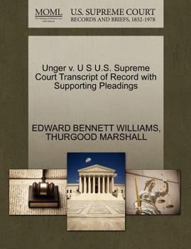 Paperback Unger V. U S U.S. Supreme Court Transcript of Record with Supporting Pleadings Book