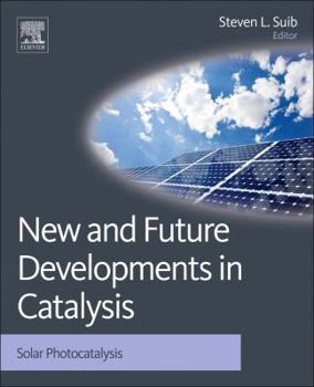 Hardcover New and Future Developments in Catalysis: Solar Photocatalysis Book