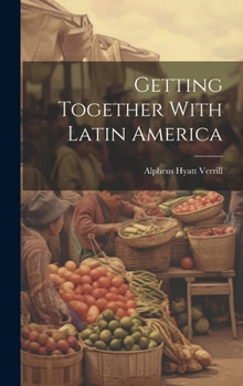 Hardcover Getting Together With Latin America Book