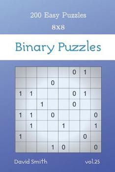 Paperback Binary Puzzles - 200 Easy Puzzles 8x8 vol.25 Book
