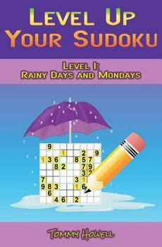 Paperback Level Up Your Sudoku Level 1: Rainy Days and Mondays Book