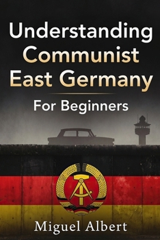 Paperback Understanding Communist East Germany: For Beginners Book
