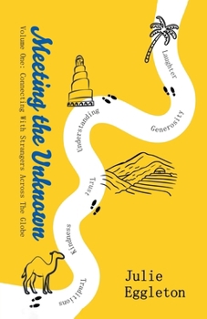 Paperback Meeting the Unknown: Connecting with People Across The Globe Book