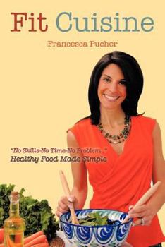Paperback Fit Cuisine: Healthy Food Made Simple Book