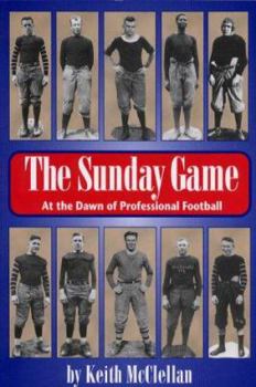 Hardcover The Sunday Game: At the Dawn of Professional Football Book