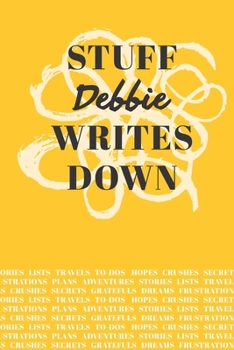 Paperback Stuff Debbie Writes Down: Personalized Journal / Notebook (6 x 9 inch) with 110 wide ruled pages inside [Mustard Yellow] Book