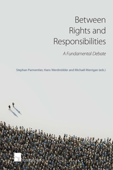 Paperback Between Rights and Responsibilities: A Fundamental Debate Book