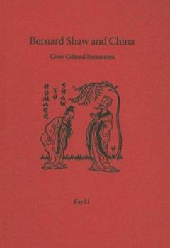 Hardcover Bernard Shaw and China: Cross-Cultural Encounters Book