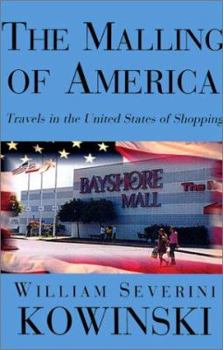 Paperback The Malling of America: Travels in the United States of Shopping Book