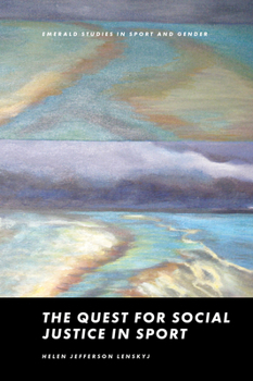 The Quest for Social Justice in Sport (Emerald Studies in Sport and Gender)