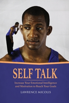 Paperback Self Talk: Increase Your Emotional Intelligence and Motivation to Reach Your Goals Book