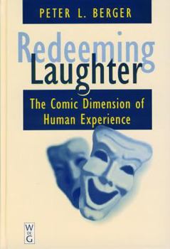 Hardcover Redeeming Laughter: The Comic Dimension of Human Experience Book