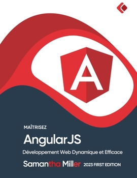 Paperback Maîtrisez AngularJS: Développement Web Dynamique et Efficace [French] Book