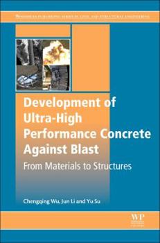 Paperback Development of Ultra-High Performance Concrete Against Blasts: From Materials to Structures Book