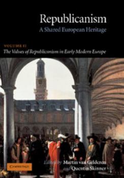 Paperback Republicanism: Volume 2, the Values of Republicanism in Early Modern Europe: A Shared European Heritage Book