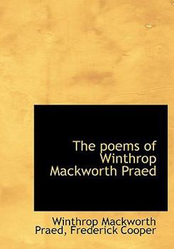 Hardcover The Poems of Winthrop Mackworth Praed Book