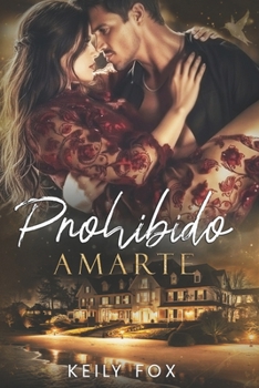 Prohibido Amarte: Entre el deber y el deseo (Esencia) (Spanish Edition)