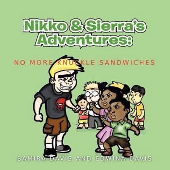 Paperback Nikko & Sierra's Adventures: No More Knuckle Sandwiches Book