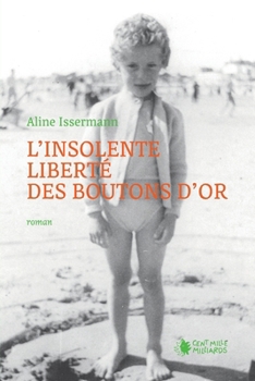Paperback L'insolente liberté des boutons d'or [French] Book