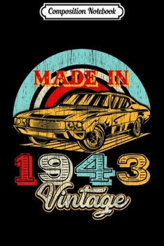 Composition Notebook: Retro Vintage Authentic Made In 1943 76th Birthday Gifts 76  Journal/Notebook Blank Lined Ruled 6x9 100 Pages