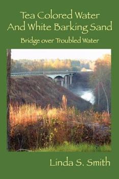 Paperback Tea Colored Water and White Barking Sand: Bridge over Troubled Water Book