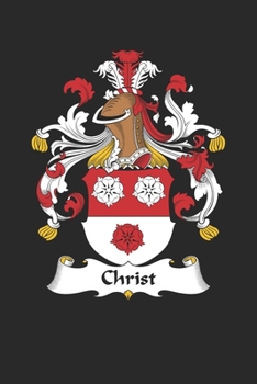 Christ: Christ Coat of Arms and Family Crest Notebook Journal (6 x 9 - 100 pages)