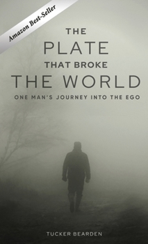 Hardcover The Plate That Broke the World: One Man's Journey Into The Ego Book