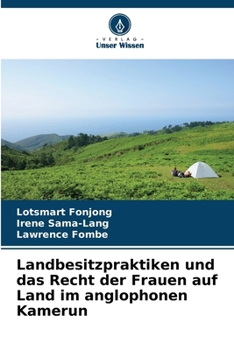 Paperback Landbesitzpraktiken und das Recht der Frauen auf Land im anglophonen Kamerun [German] Book