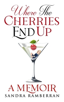 Hardcover Where the Cherries End Up: A Memoir Book