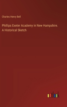 Hardcover Phillips Exeter Academy in New Hampshire. A Historical Sketch Book