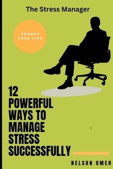 Paperback 12 Powerful Ways to Manage Stress Successfully: The Stress Manager Book