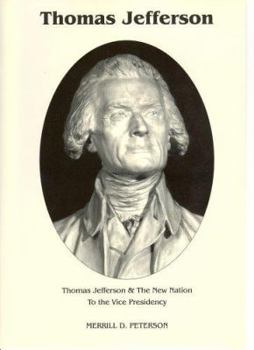 Hardcover To the Vice Presidency (Thomas Jefferson and the New Nation, Vol. 1) Book