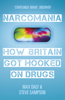 Paperback Narcomania: How Britain Got Hooked on Drugs Book