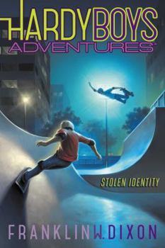 Stolen Identity - Book #16 of the Hardy Boys Adventures