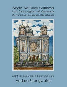 Paperback Where We Once Gathered: Lost Synagogues of Germany = Die Verlorenen Synagogen Deutschlands Book