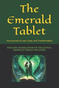 Paperback The Emerald Tablet: Your Journey of Love, Unity, and Transformation Book