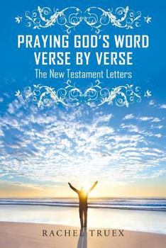 Paperback Praying God's Word Verse by Verse: The New Testament Letters Book