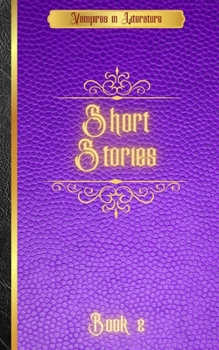 Vampires in Literature : Book 2: Short Stories