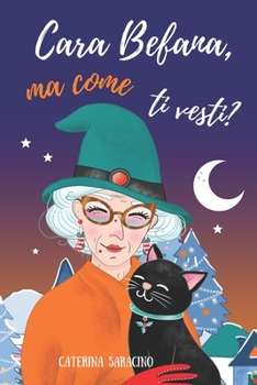 Paperback Cara Befana, ma come ti vesti? [Italian] Book