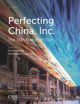 Paperback Perfecting China, Inc.: China's 13th Five-Year Plan Book